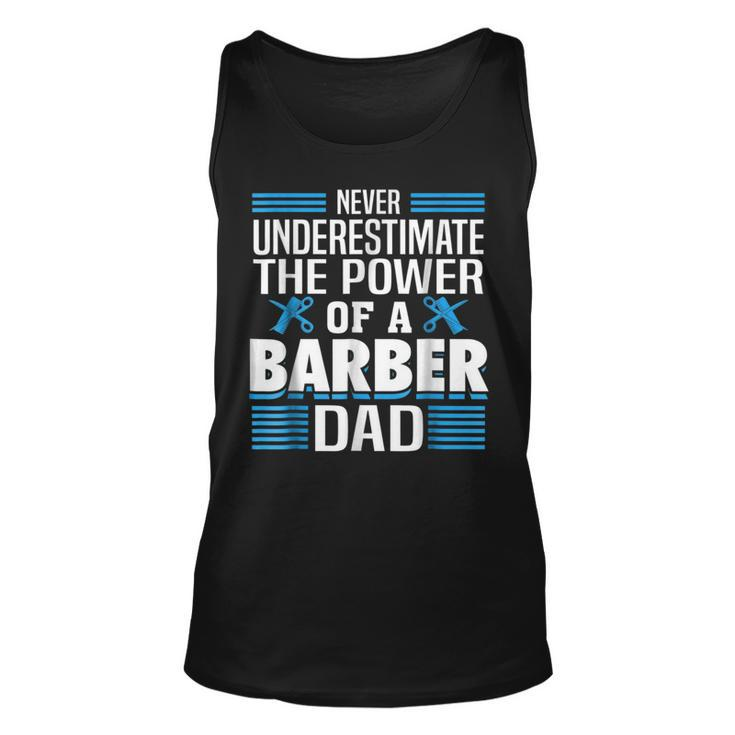 Never Underestimate The Power Of A Barber Dad Gift For Mens Unisex Tank Top