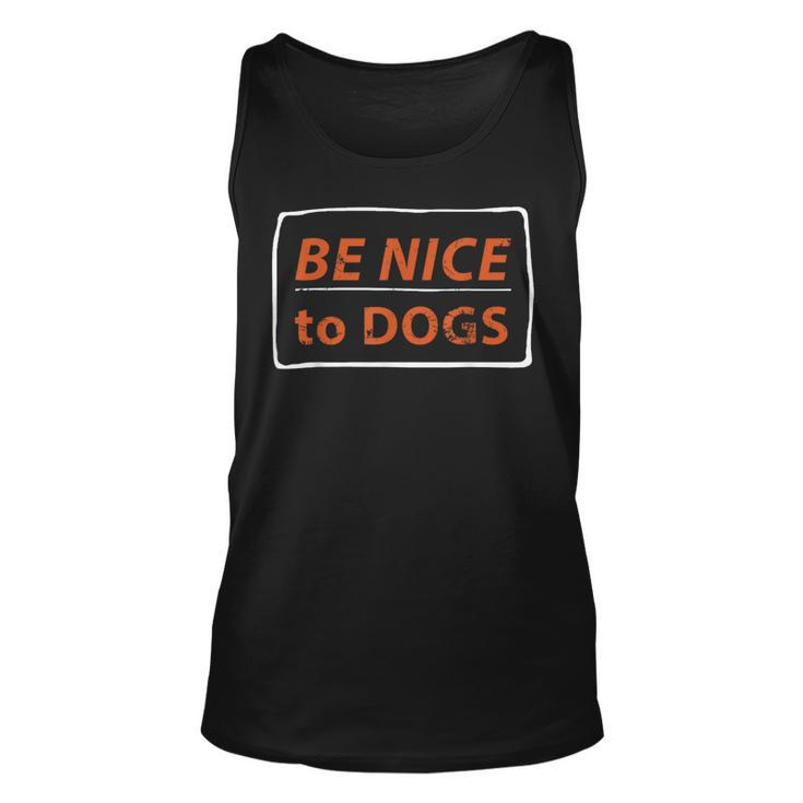Be Nice To Dogs Dog Lover Tank Top