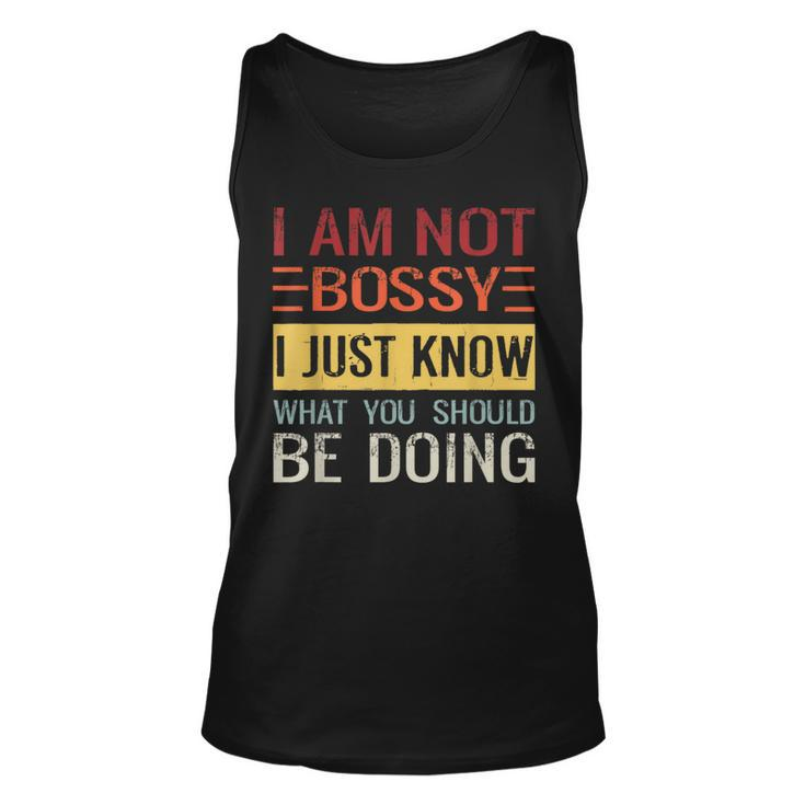 Im Not Bossy I Just Know What You Should Be Doing Just Tank Top