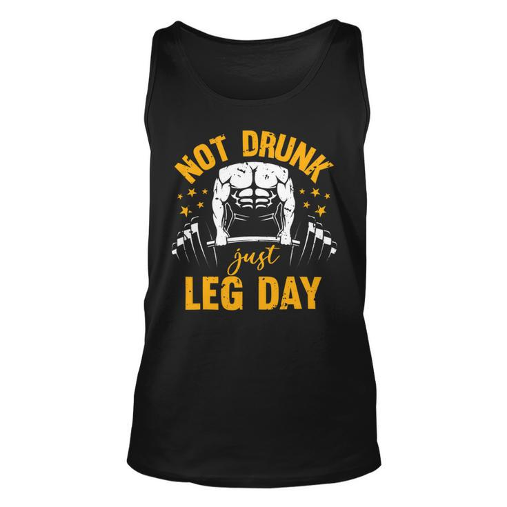 Not Drunk Just Leg Day Fitness Gym Bodybuilding Design 1 Unisex Tank Top