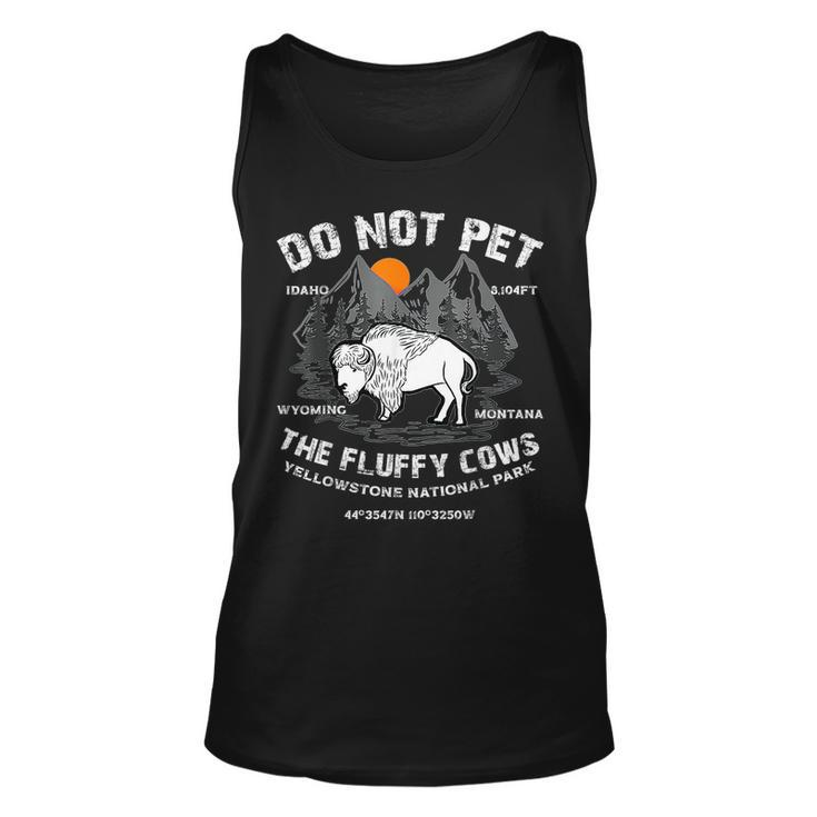 Do Not Pet The Fluffy Cows Bison Yellowstone National Park For Cows Lovers Tank Top
