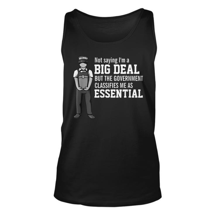 Not Saying Im A Big Deal Government Classifies Me Essential Government Tank Top