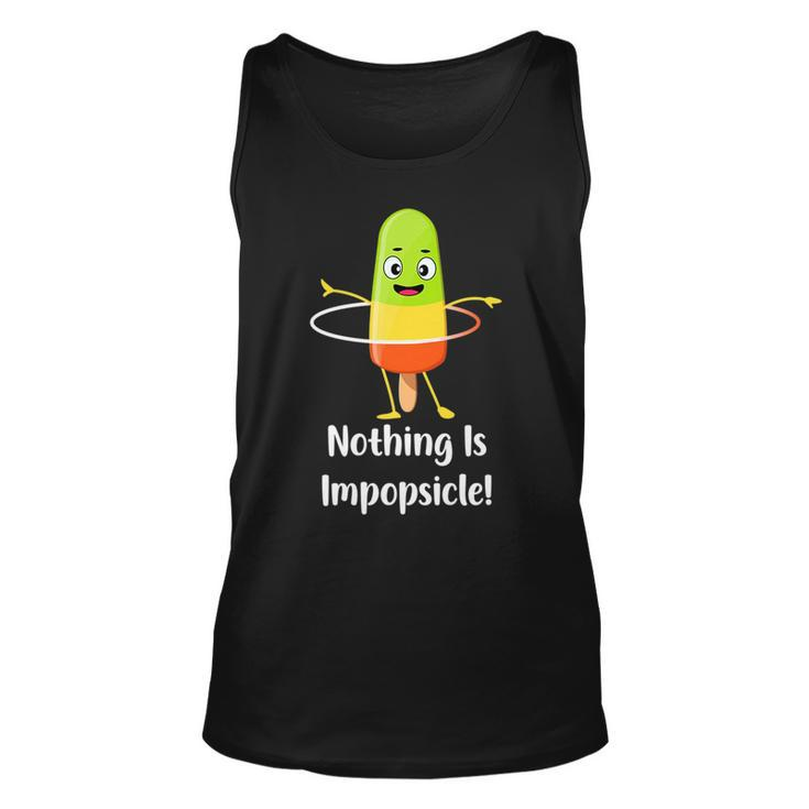 Nothing Is Impopsicle Pop Ice Cream Motivation Pun Tank Top