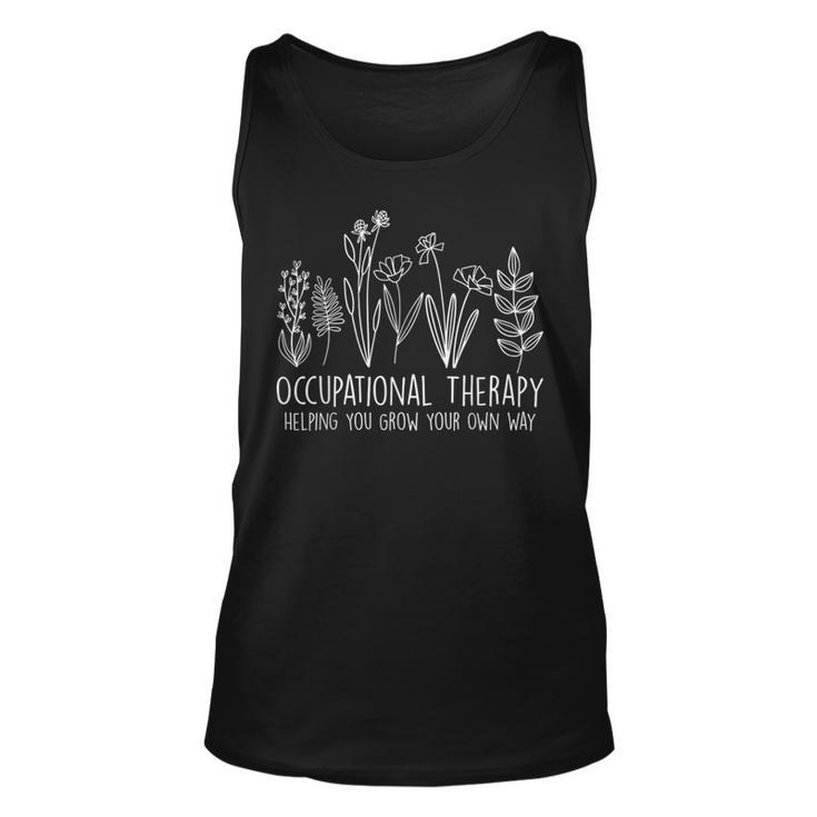 Occupational Therapy Helping You Grow Your Own Way Ot Squad Tank Top