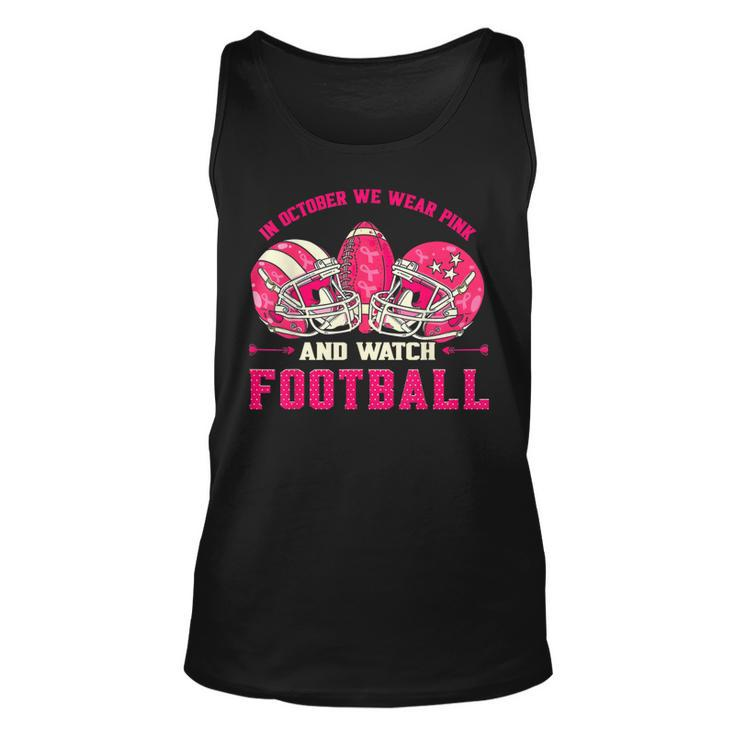 In October We Wear Pink And Watch Football Breast Cancer Tank Top