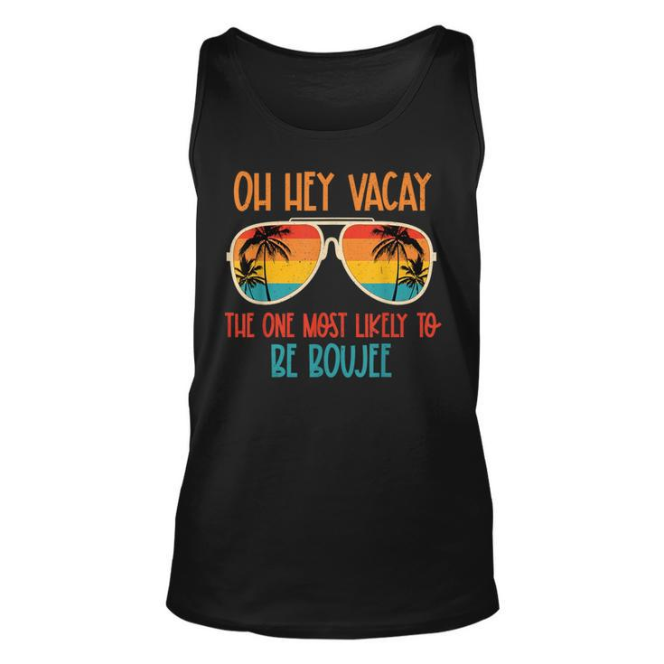 Oh Hey Vacay Most Likely To Be Boujee Sunglasses Summer Trip Tank Top