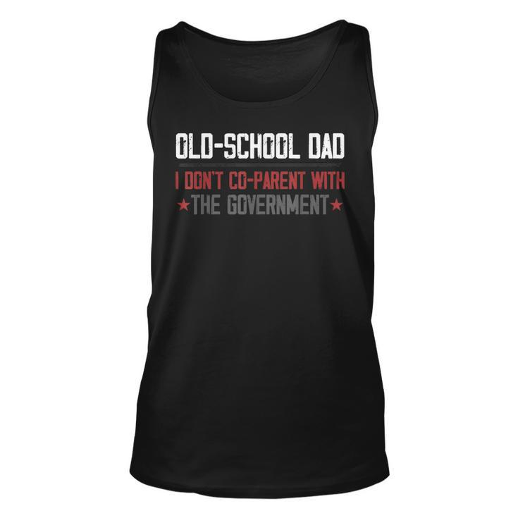 Old-School Dad I Don’T Co-Parent With The Government  Unisex Tank Top