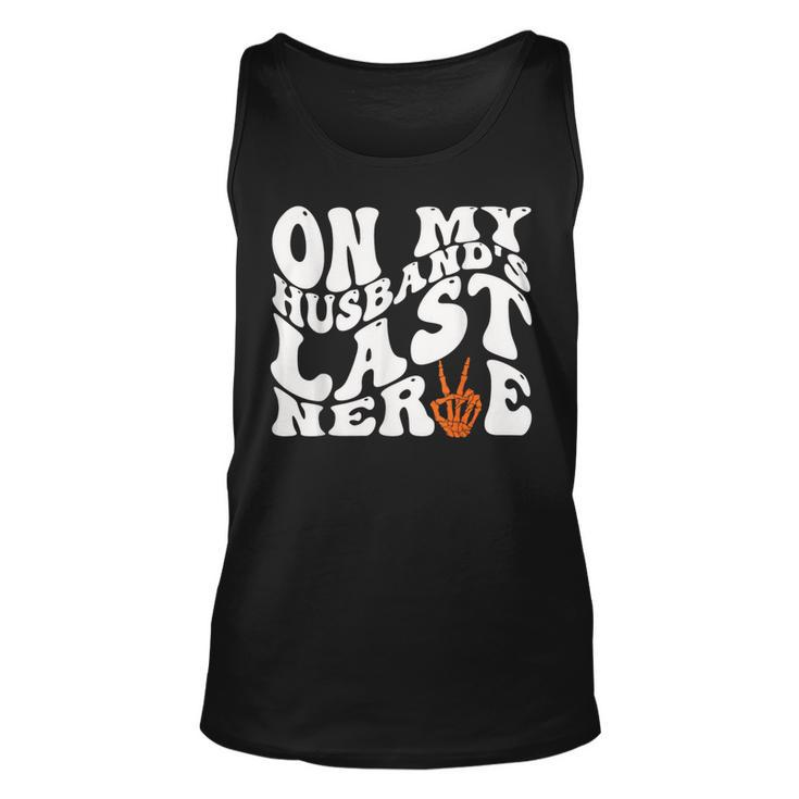 On My Husband’S Last Nerve  Funny Groovy Saying  Unisex Tank Top