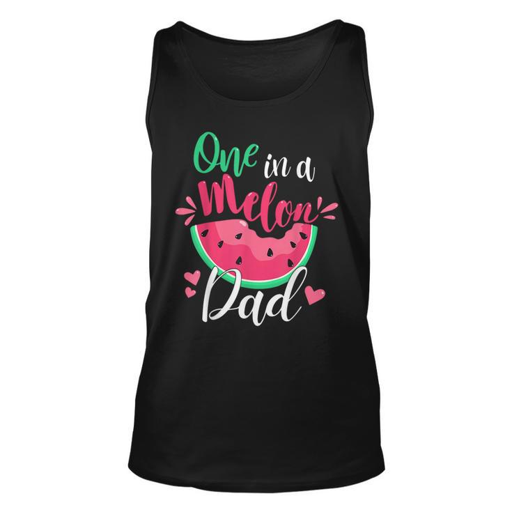 One In A Melon Dad Birthday Party Matching Family Group   Unisex Tank Top