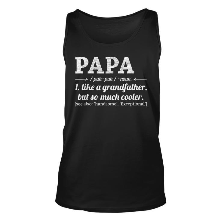 Papa Like A Grandfather But So Much Cooler Dad Grandpa  Unisex Tank Top