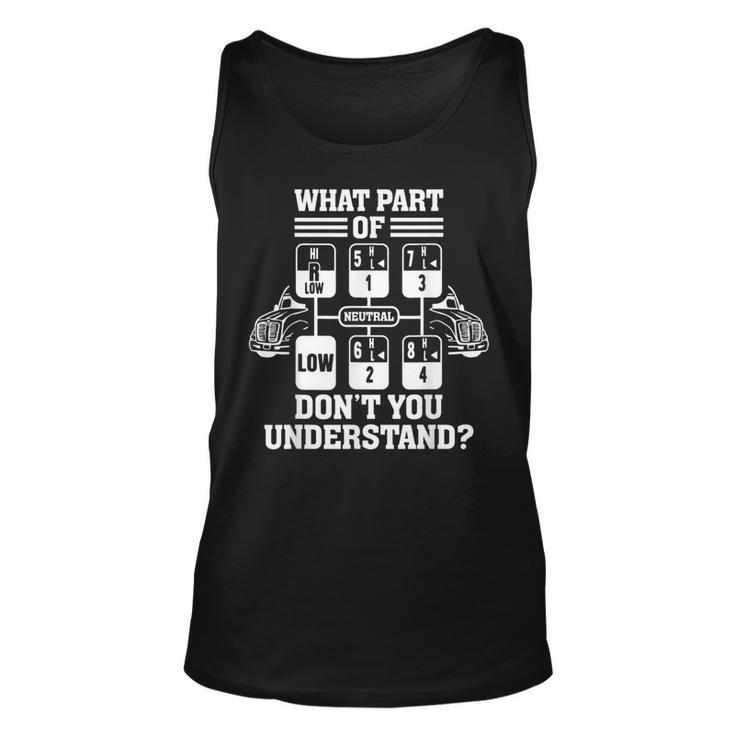 What Part Of Dont You Understand Trucker Truck Driver Driver Tank Top