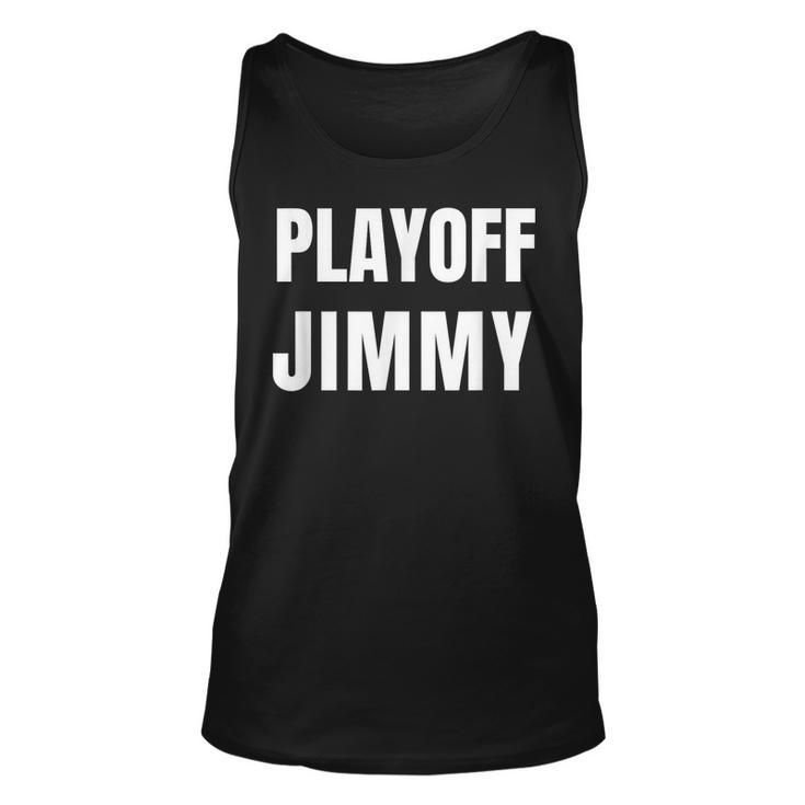 Playoff Jimmy Himmy Im Him Basketball Hard Work Motivation  Unisex Tank Top