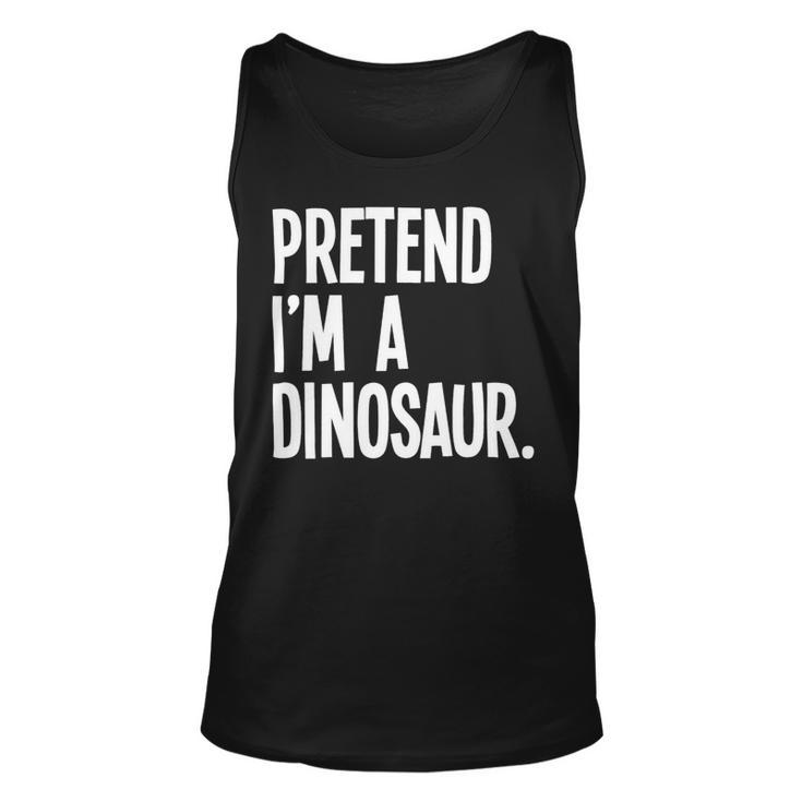 Pretend Im A Dinosaur Funny Halloween Party Costume Unisex Tank Top