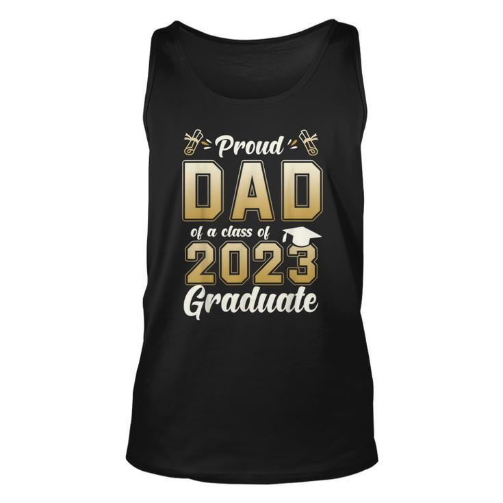 Proud Dad Of A Class Of 2023 Graduate Graduation Gifts Unisex Tank Top