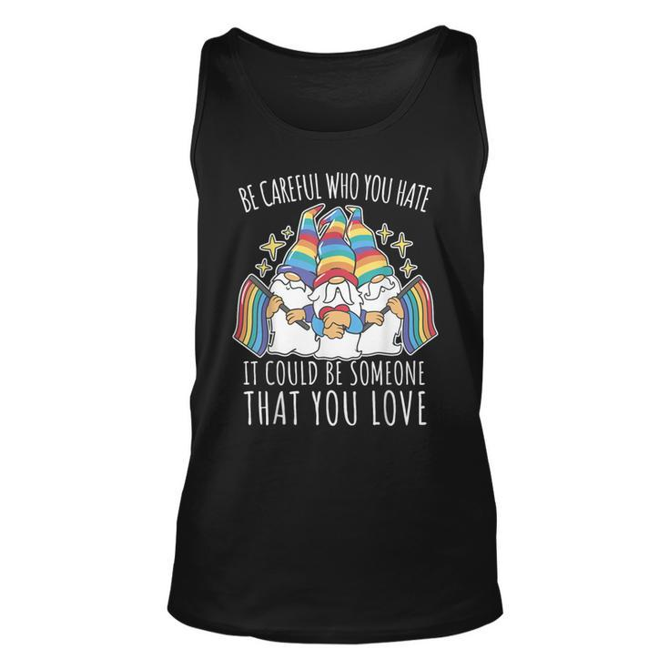 Proud Day Lgbt Be Careful Who You Hate Gay Flag Pride Gnomes Tank Top