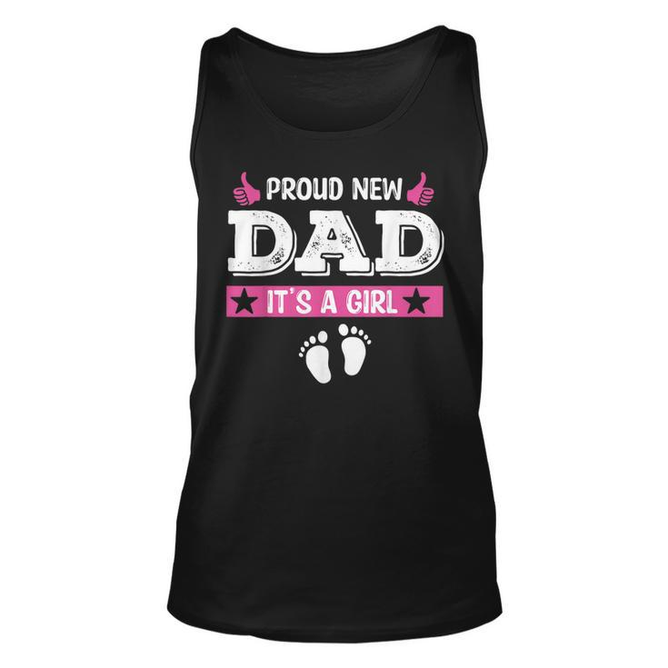 Proud New Dad Its A Girl Cute Baby Fathers Day  Unisex Tank Top