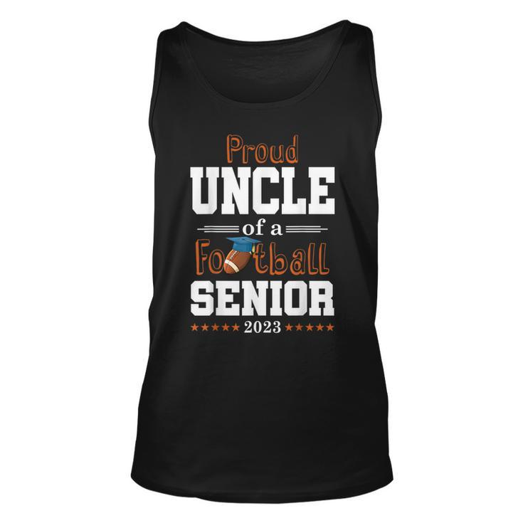 Proud Uncle Of A Football Senior 2023 Class Of 2023  Unisex Tank Top