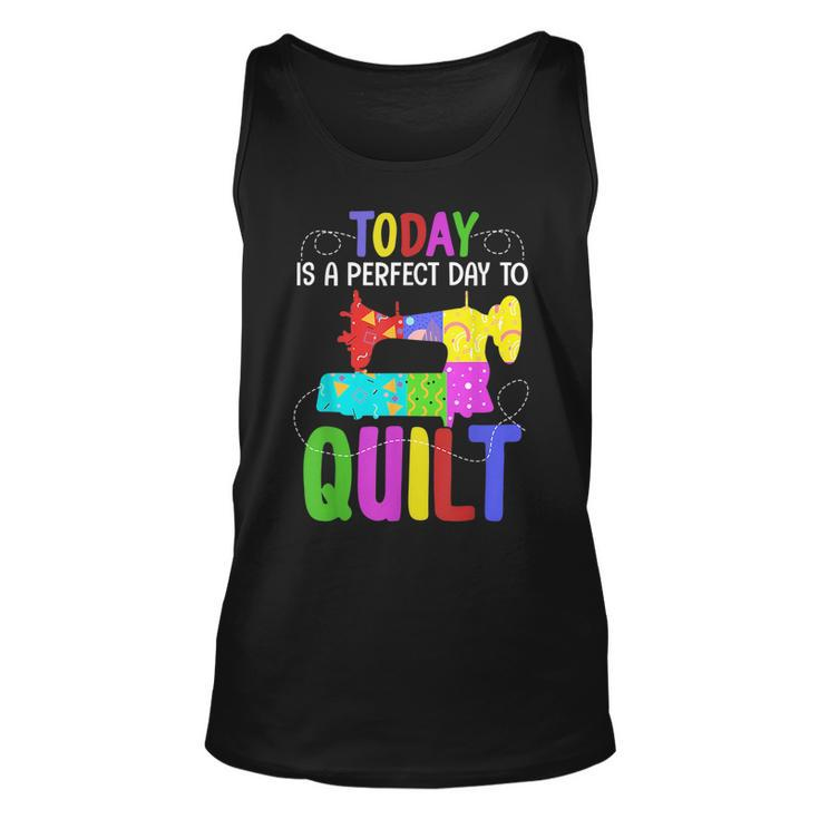 Quilting Sewing Quote A Perfect Day To Quilt Gift  Unisex Tank Top