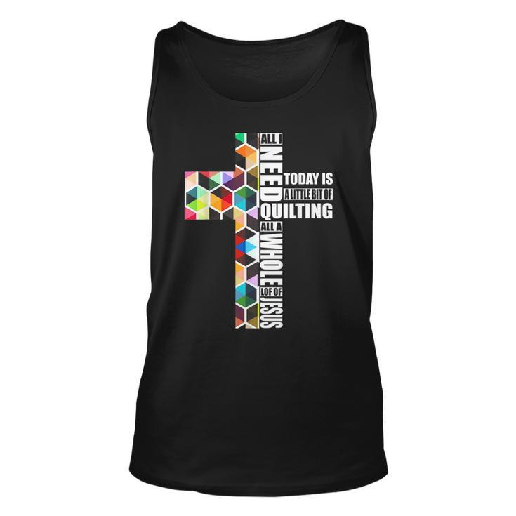 Quote Job I Need Quilting And Sewing Apparel A Little Bit  Unisex Tank Top