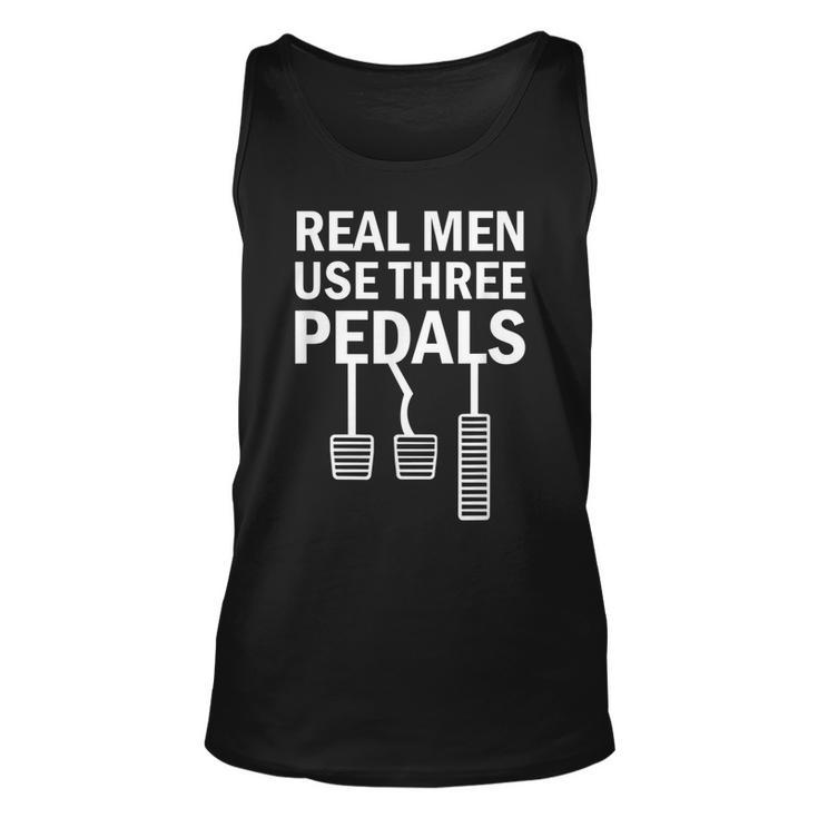 Real Men Use Three Pedals Manual Shift Stick Car Unisex Tank Top
