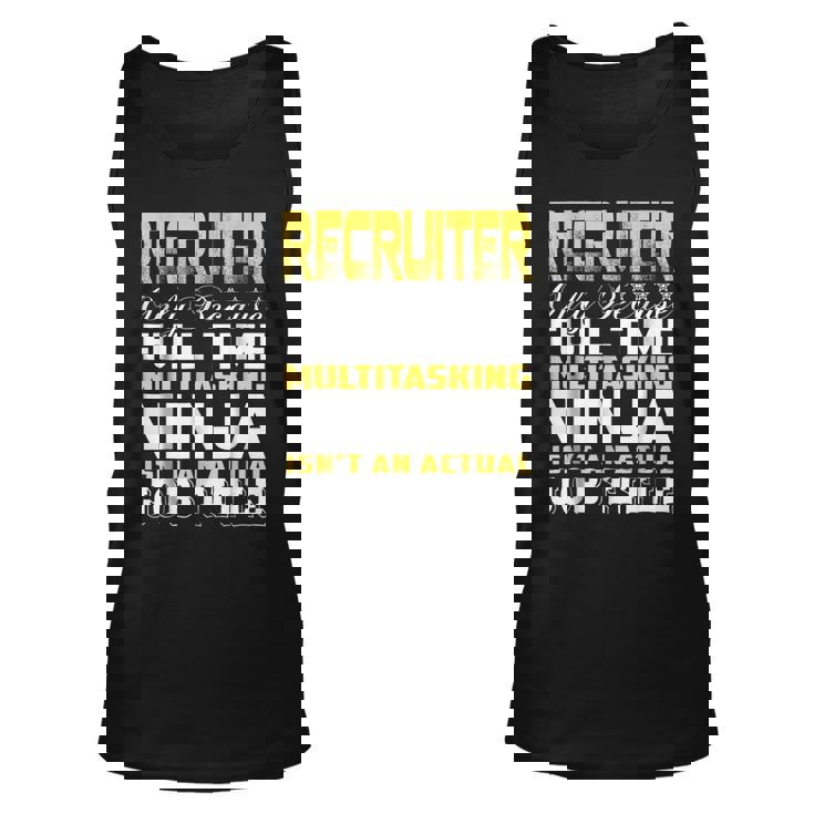 Recruiter Ninja Isnt An Actual Job Title  Unisex Tank Top