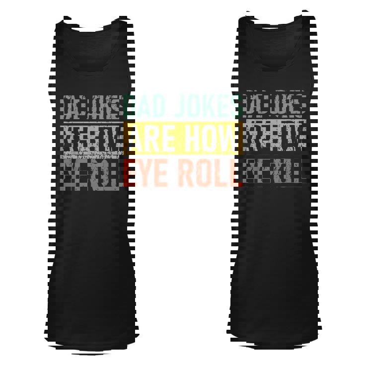 Retro Vintage Father Day Dad Jokes Are How Eye Roll For Dad Tank Top