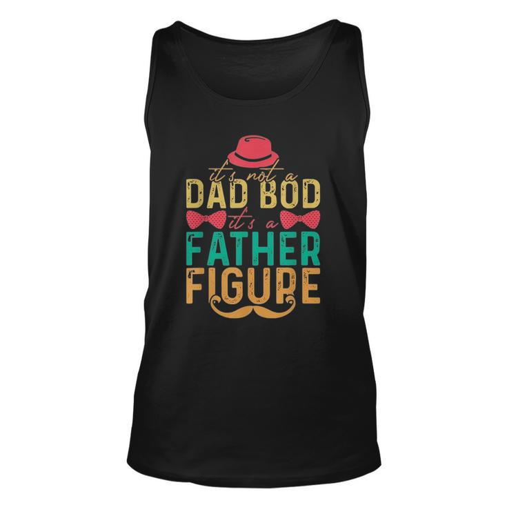 Retro Vintage Its Not A Dad Bod Its A Father Figure  Unisex Tank Top