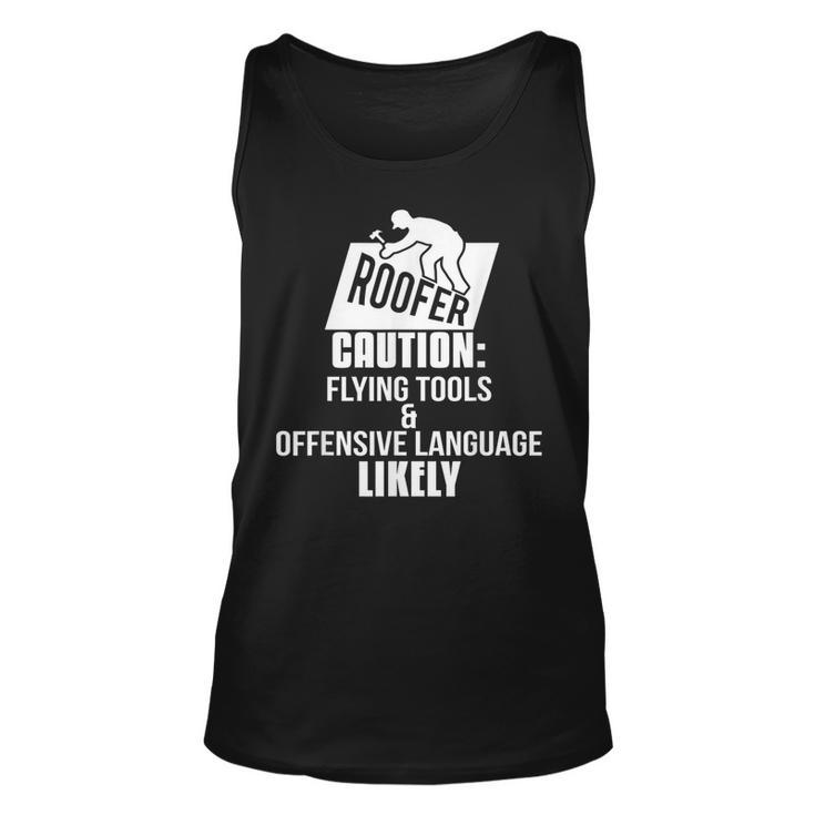 Roofer Caution Flying Tools And Offensive Language Offensive Tank Top