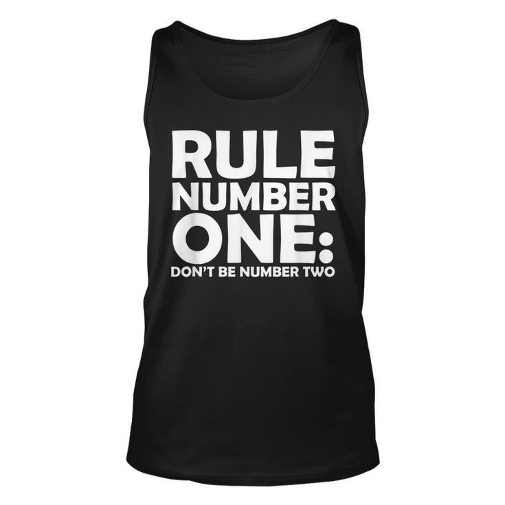 Rule Number One Dont Be Number Two  Unisex Tank Top