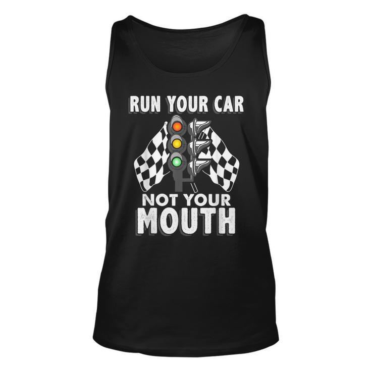 Run Your Car Not Your Mouth T Car Racing Racing Tank Top