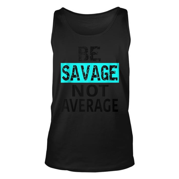 Be Savage Not Average Motivational Fitness Gym Workout Quote Tank Top