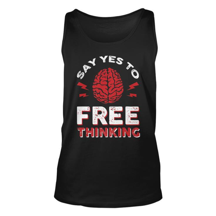 Say Yes To Free Thinking   Unisex Tank Top