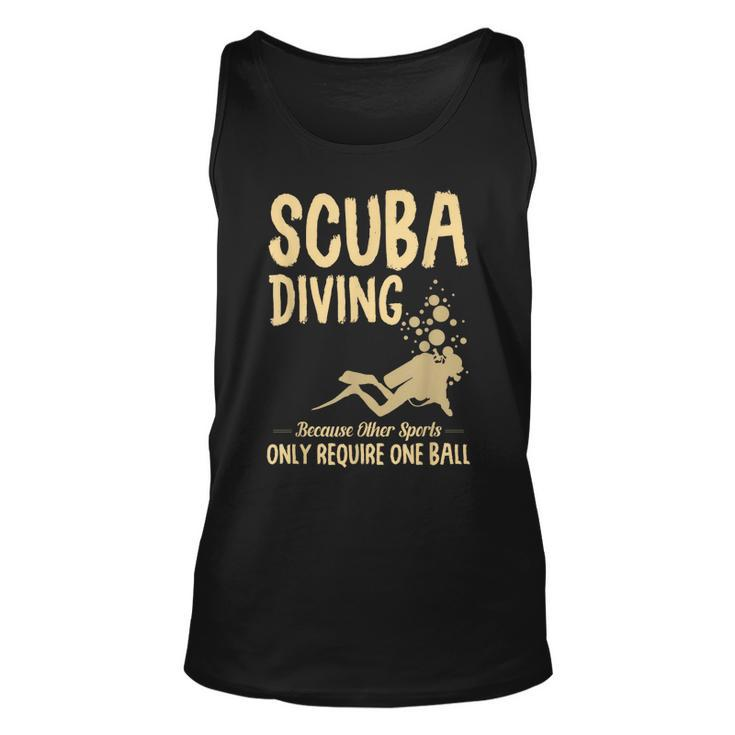 Scuba Diving Because Other Sports Only Require One Ball Cute  Unisex Tank Top
