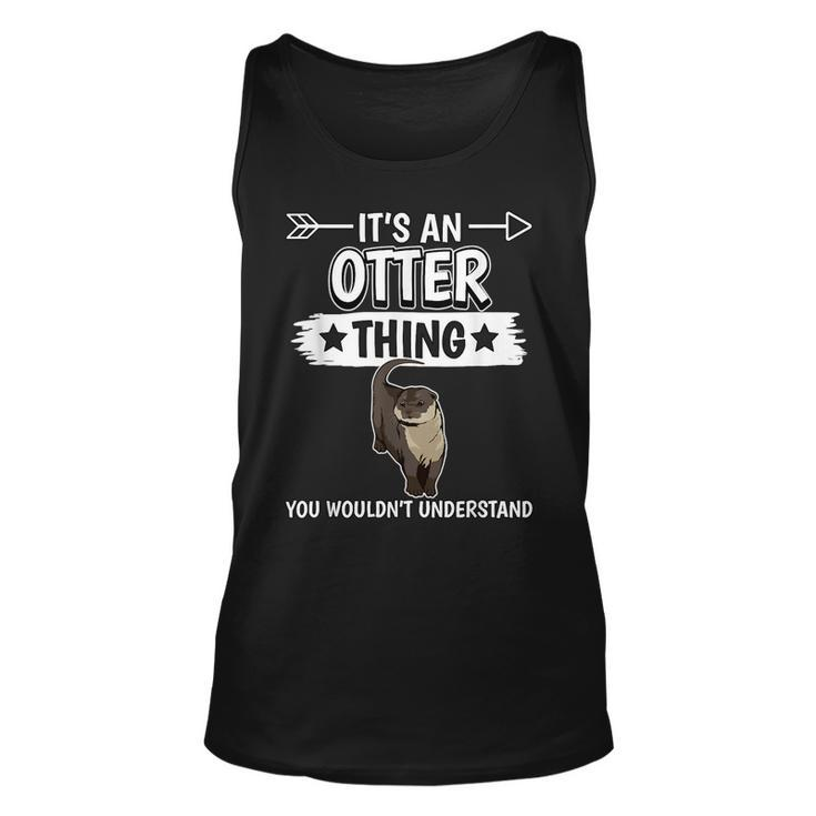 Sea Otter Its An Otter Thing Otters For Otters Lovers Tank Top