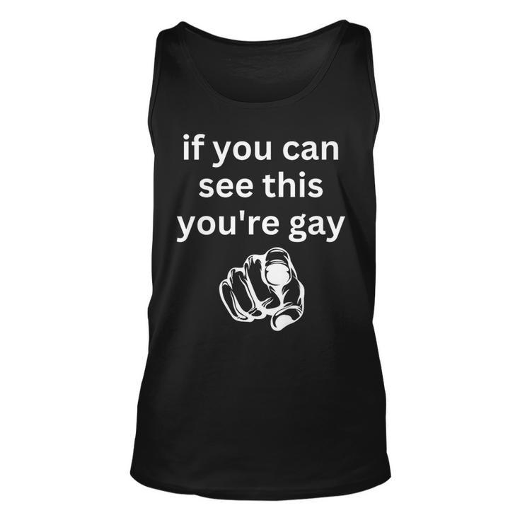 If You Can See This You're Gay Humor Gay Pride Tank Top