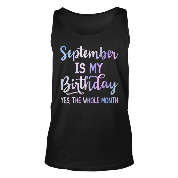 September Is My Birthday The Whole Month September Tank Top