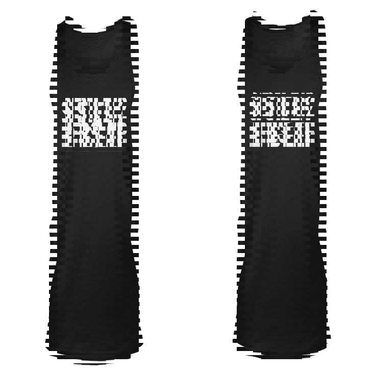 She Still Talk 2 Her Best Eater Unisex Tank Top