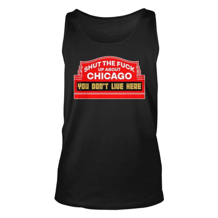 Shut The Fuck Up About Chicago Vintage Chicago Lover Quote  Unisex Tank Top