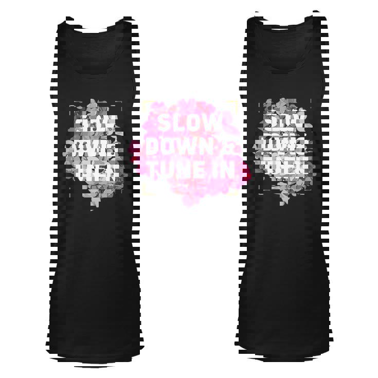 Slow Down & Tune In   Unisex Tank Top