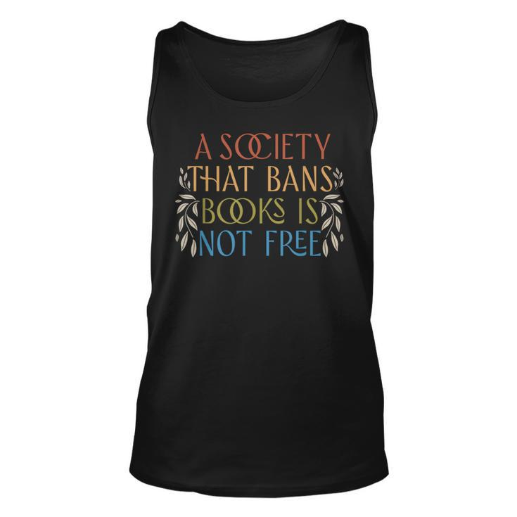 A Society That Bans Books Is Not Free Read Banned Books Tank Top