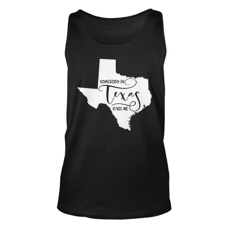 Somebody In Texas Loves Me   Unisex Tank Top