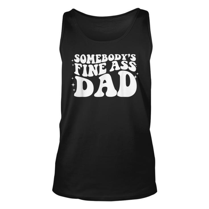 Somebodys Fine Ass Baby Daddy Funny Dad Quote Fathers Day  Unisex Tank Top