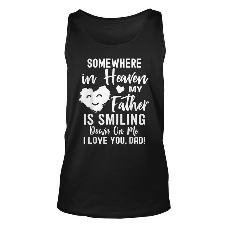 Somewhere In Heaven My Father Is Smiling Down On Me  Unisex Tank Top