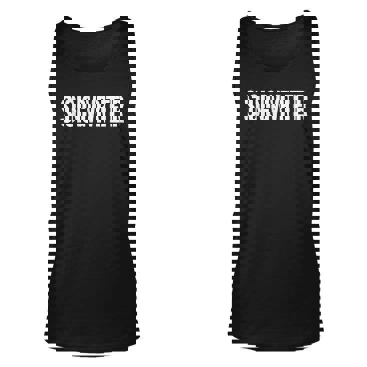 Songwriter Job Title Work Uniform Costume Funny Unisex Tank Top