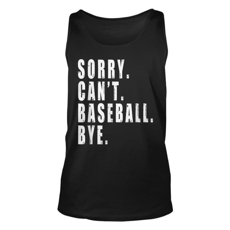 Sorry Cant Baseball Bye Funny Saying Coach Team Player  Unisex Tank Top
