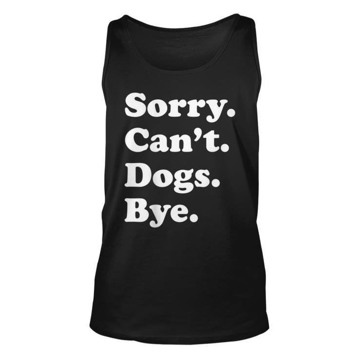 Sorry Can't Dogs Bye Dog Tank Top