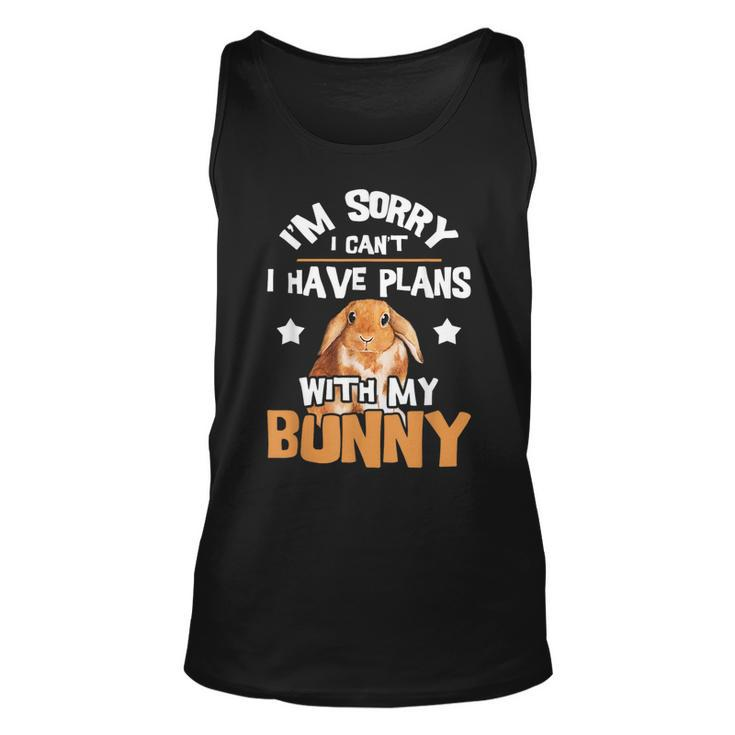 Sorry I Have Plans  Rabbit Lover Bunny Owner Zookeeper Unisex Tank Top