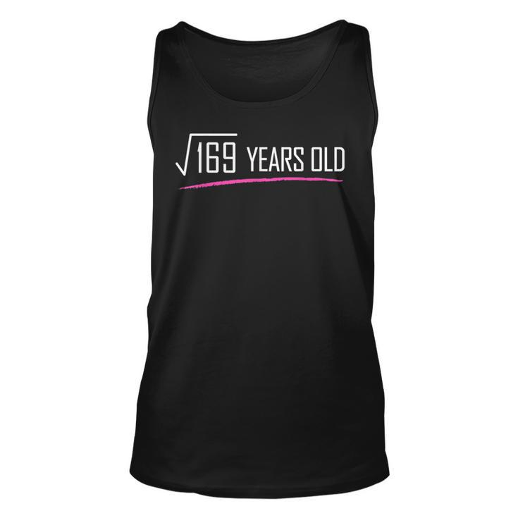 Square Root Of 169 Years Old  Funny 13Th Birthday Gift Unisex Tank Top