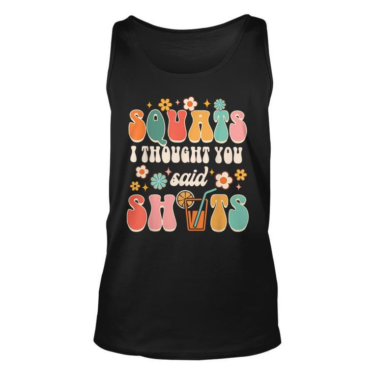 Squats I Thought You Said Shots Day Drinking Lover Drinker  Unisex Tank Top