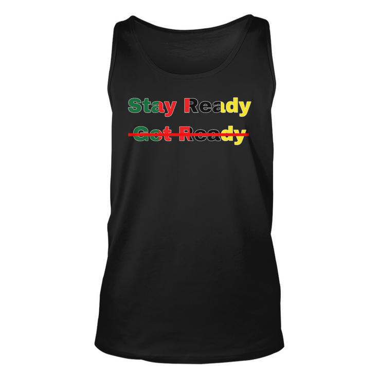 Stay Ready So You Dont Have To Get Ready   Unisex Tank Top